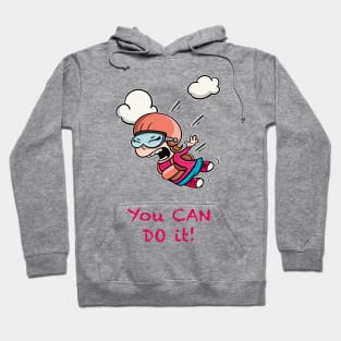 You Can Do It! Kick your Fears. Hoodie